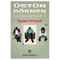  Küçük Şeyler 3: Yaşama Yerleşmek - Üstün Dökmen