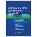  Maksillofasiyal Konik Işınlı Bilgisayarlı Tomografi - William C. Scarfe, Christos Angelopoulos