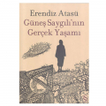 Güneş Saygılı'nın Gerçek Yaşamı - Erendiz Atasü