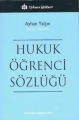 Hukuk Öğrenci Sözlüğü - Ayhan Yalçın