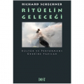  Ritüelin Geleceği - Richard Schechner