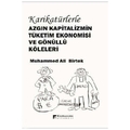 Karikatürlerle Azgın Kapitalizmin Tüketim Ekonomisi ve Gönüllü Köleleri - Muhammed Ali Birtek