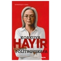Korkuya Hayır Anna Politkovskaya - Dominique Conil