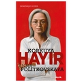 Korkuya Hayır Anna Politkovskaya - Dominique Conil