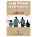  Küçük Şeyler 4: Eşitler Evi - Üstün Dökmen