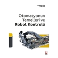Otomasyonun Temelleri ve Robot Kontrolü - Ayhan Gün, Kadir Gök