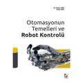  Otomasyonun Temelleri ve Robot Kontrolü - Ayhan Gün, Kadir Gök