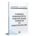 Tarihsel Perspektifte Vergiye Karşı Tepkiler ve Vergi İsyanları - Ulvi Sandalcı, İnci Sandalcı
