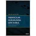 Yabancılar Hukukunda Geri Kabul - Aydoğan Asar, İbrahim Murat Öğdü