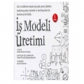 İş Modeli Üretimi - Alexander Osterwalder, Yves Pigneur
