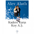 Kadere Karşı Koy A.Ş. - Alev Alatlı