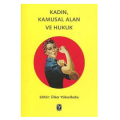 Kadın, Kamusal Alan ve Hukuk - Ülker Yükselbaba