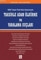  Taksirle Adam Öldürme ve Yaralama Suçları - Seydi Kaymaz, Hasan Tahsin Gökcan