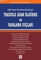 Taksirle Adam Öldürme ve Yaralama Suçları - Seydi Kaymaz, Hasan Tahsin Gökcan