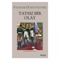 Tatsız Bir Olay - Dostoyevski