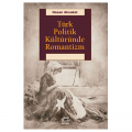  Türk Politik Kültüründe Romantizm - Hasan Aksakal