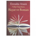 Yıllar Geçerken: Hayat ve Roman - Erendiz Atasü