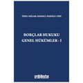  Borçlar Hukuku Genel Hükümler 1 - Başak Başoğlu, İsmail G. Esin, Kadir Berk Kapancı, Burak Özen, İpek Sağlam