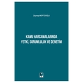  Kamu Harcamalarında Yetki, Sorumluluk ve Denetim - Zeynep Müftüoğlu