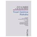 Ticari İşletme Hukuku - Fatih Bilgili, Ertan Demirkapı