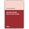 Türk Marka Hukukunda Birlikte Var Olma Sözleşmesi - Fatma Candan Kavşat Metiner