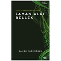 Zaman Algı Bellek - Sanem Yazıcıoğlu