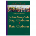  Balkan Savaşı'nda Sırp Ordusu Batı Ordusu - Yüzbaşı Selanikli Bahri