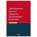 CMR Hükümleri Uyarınca Taşıyıcının Sorumluluktan Kurtulması - Demet Yürük Yeniocak