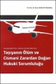 Taşıyanın Ölüm ve Cismani Zarardan Doğan Hukuki Sorumluluğu Havayoluyla Yolcu Taşıma Sözleşmelerinde - Banu Bozkurt Bozabalı