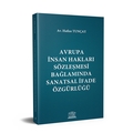 Avrupa İnsan Hakları Sözleşmesi Bağlamında Sanatsal İfade Özgürlüğü - Hafize Tunçay