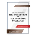 Eski Hale Getirme ve Yok Hükmünde Uygulaması - Suat Çalışkan