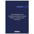  Cumhurbaşkanlığı Kararnamelerinin Hukuki Rejimi ve Anayasallık Denetimi - Taylan Barın