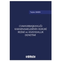 Cumhurbaşkanlığı Kararnamelerinin Hukuki Rejimi ve Anayasallık Denetimi - Taylan Barın