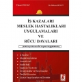 İş Kazaları Meslek Hastalıkları Uygulamaları ve Rücu Davaları - Cüneyt Olgaç, Mehmet Bulut