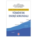Türkiyede Enerji Sorunsalı - Durmuş Çağrı Yıldırım, Seda H. Bostancı, Ensar Nişancı