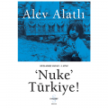 Nuke Türkiye! - Alev Alatlı