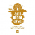  Aramak ve Söyleyememek - Arif Nihat Asya