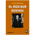 Dr. Rıza Nur Dosyası - Turgut Özakman