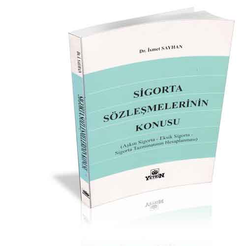 Sigorta Sözleşmelerinin Konusu - İsmet Sayhan