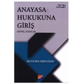 Anayasa Hukukuna Giriş Genel Esaslar - Mustafa Erdoğan