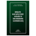 Borçluya Rızai Satış Yetkisi Verilmesi ve İcra Hukukunda Elektronik Satış - Atilla Gündoğan