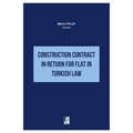  Construction Contract in Return for Flat in Turkish Law - Metin Polat