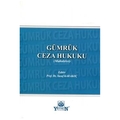  Gümrük Ceza Hukuku - Yusuf Karakoç