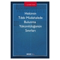  Hekimin Tıbbi Müdahalede Bulunma Yükümlülüğünün Sınırları - Işıl Güney Tunalı