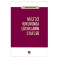  Mülteci Hukukunda Çocukların Statüsü - Nurçin Küçükyazıcı