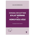  Osmanlı Devleti'nde Evlat Edinme ve Koruyucu Aile - Saliha Okur Gümrükçüoğlu