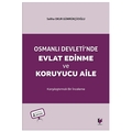 Osmanlı Devleti'nde Evlat Edinme ve Koruyucu Aile - Saliha Okur Gümrükçüoğlu