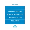 Sigorta Hukukunda Sözleşme Özgürlüğüne Aykırı Hükümlerin İncelenmesi - Salim Kartal