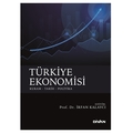 Türkiye Ekonomisi Kuram, Tarih, Politika - İrfan Kalaycı