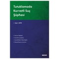  Tutuklamada Kuvvetli Suç Şüphesi - Ayça L. Akpek